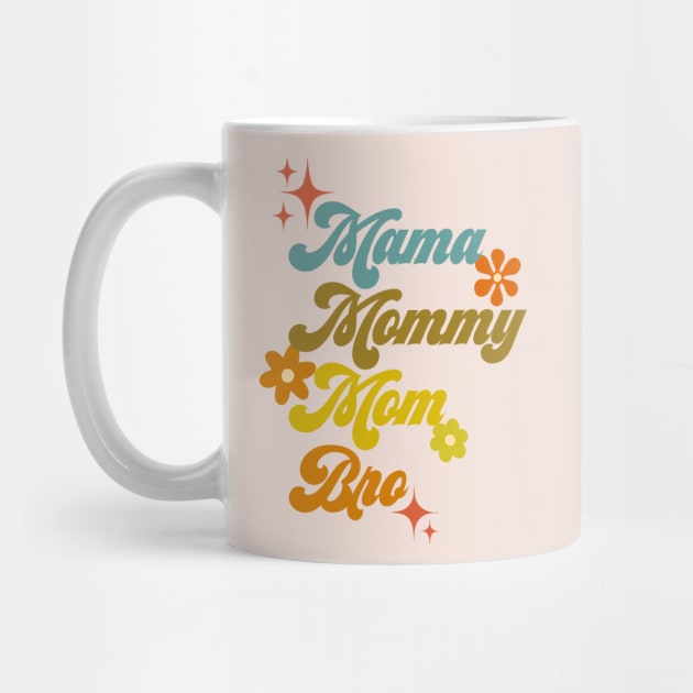 Mama, mommy, mom, bro - 70s style by Deardarling